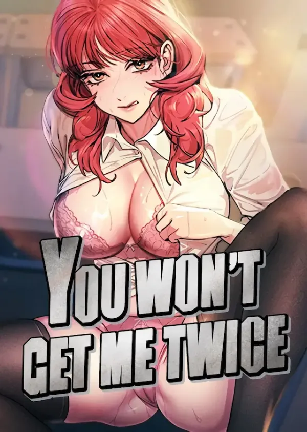 You Won’t Get Me Twice You Won’t Get Me Twice