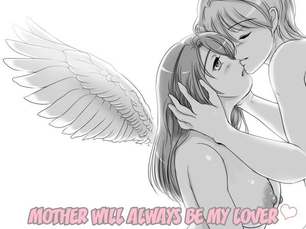 Mother will always be my lover Mother will always be my lover