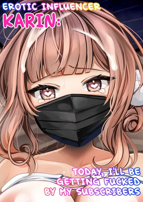 Erotic Influencer Karin: Today, I'll Be Getting Fucked by My Subscribers. Erotic Influencer Karin: Today, I'll Be Getting Fucked by My Subscribers.