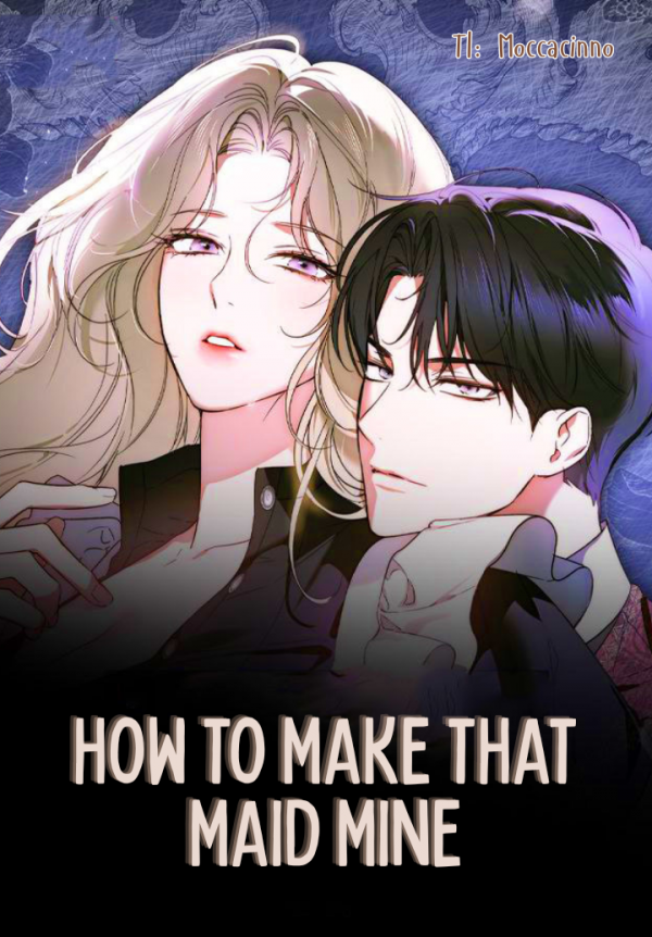 HOW TO MAKE THAT MAID MINE