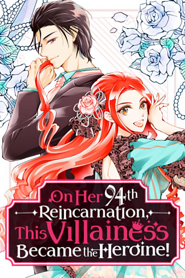On Her 94th Reincarnation This Villainess Became the Heroine! manga On Her 94th Reincarnation This Villainess Became the Heroine! manga