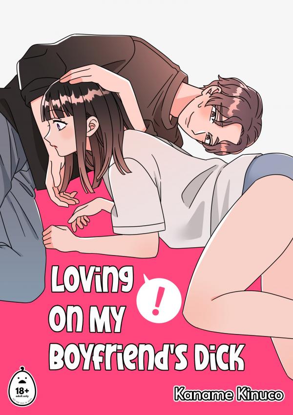 Loving On My Boyfriend's Dick Loving On My Boyfriend's Dick