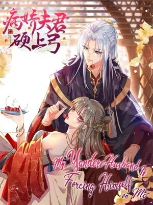 My Yandere Husband Is Forcing Himself on Me My Yandere Husband Is Forcing Himself on Me